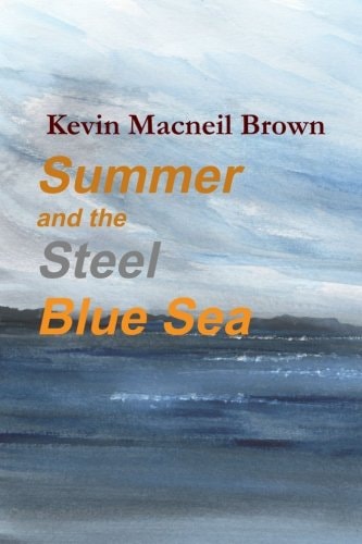 Summer and the Steel Blue Sea