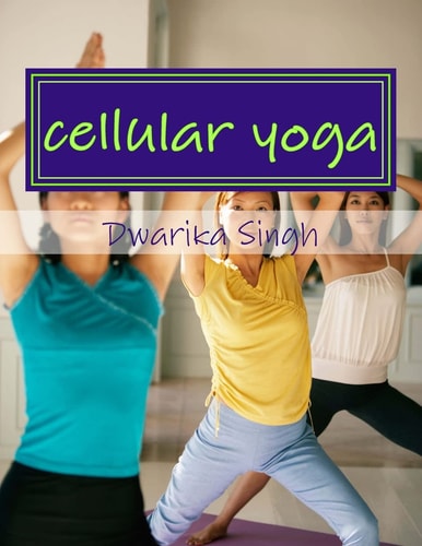 Cellular Yoga Human Immortality Part II