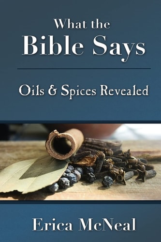 What the Bible Says Oils and Spices Revealed