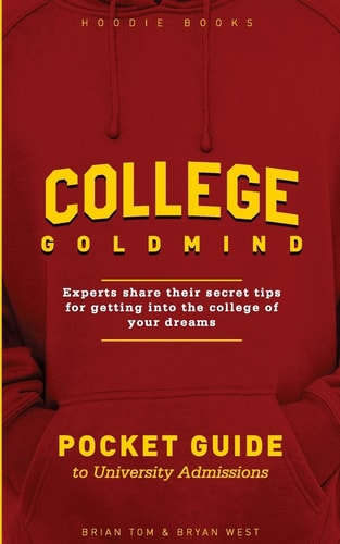 College GoldMind Experts Share Their Secret Tips for Getting Into the College of Your Dreams