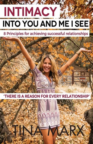 Intimacy: Into You and Me I See 8 Principles for Achieving Healthy Relationships