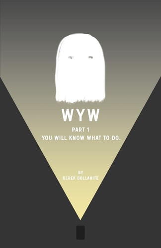 Wyw Part 1: You Will Know What to Do
