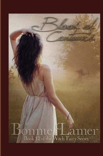 Blood of Centaurs Book 12 of The Witch Fairy Series