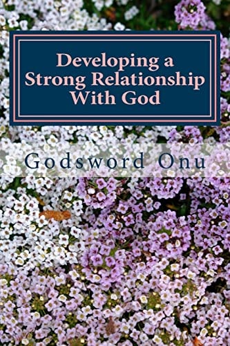 Developing a Strong Relationship With God Being Close and Committed to God