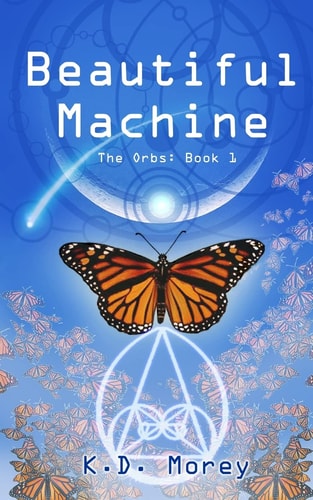 Beautiful Machine The Orbs: Book 1