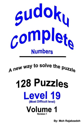 Sudoku Complete Numbers 128 PUZZLES PLUS INSTRUCTIONS on a New Way to Solve the Puzzle