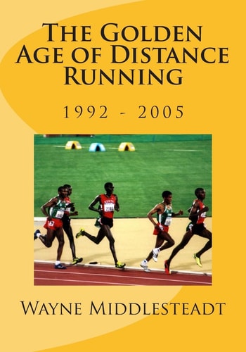 The Golden Age of Distance Running 1992 - 2005