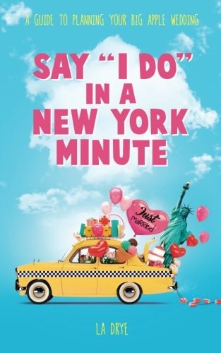 Say "I Do" In A New York Minute A Guide to Planning Your Big Apple Wedding
