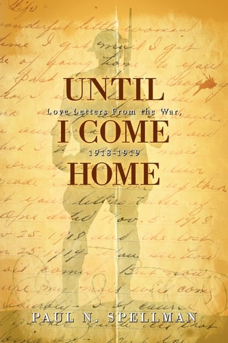 Until I Come Home Love Letters from the War, 1918-1919