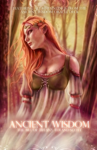 Ancient Wisdom The Art of Tiffany Toland-Scott