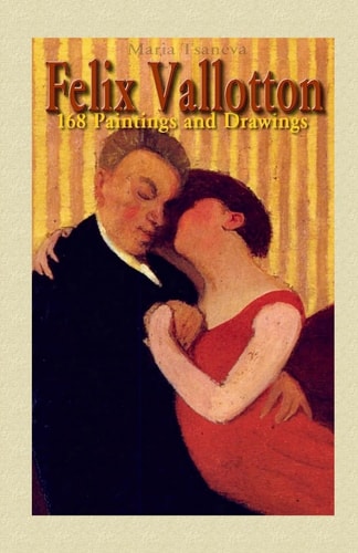 Felix Vallotton 168 Paintings and Drawings