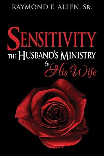 Sensitivity The Husband's Ministry to His Wife