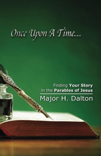 Once Upon a Time Finding Your Story in the Parables of Jesus