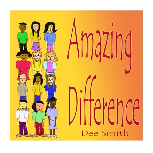 Amazing Difference A Rhyming Picture Book for Children about Celebrating Difference and Diversity