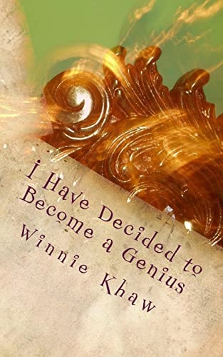 I Have Decided to Become a Genius An Eclectic Collection of Literary Essays, Film and Book Reviews, and Previews of Good Things to Come