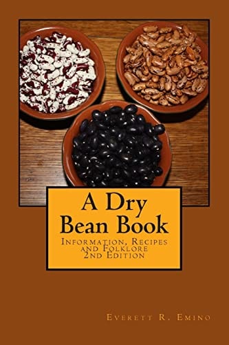 A Dry Bean Book Information, Recipes and Folklore