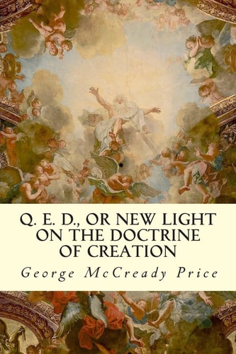 Q. E. D. , Or New Light on the Doctrine of Creation