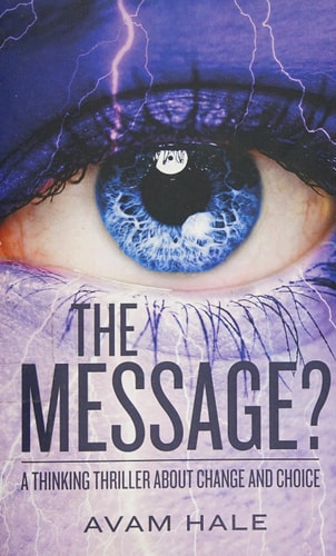 The Message? A Thinking Thriller about Change and Choice