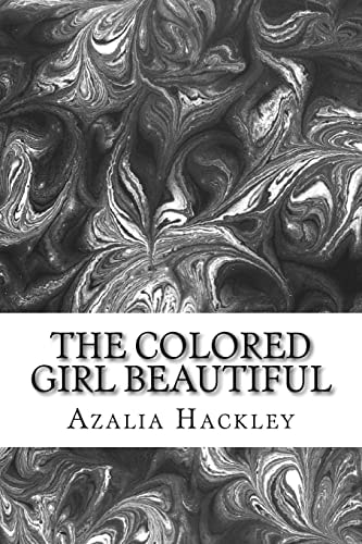 The Colored Girl Beautiful (Azalia Hackley Classics Collection)