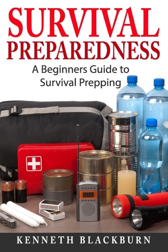 Survival Preparedness A Beginners Guide to Survival Prepping