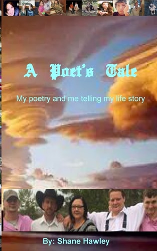 A Poet's Tale Just Me and My Poetry, Telling the Story of My Life.
