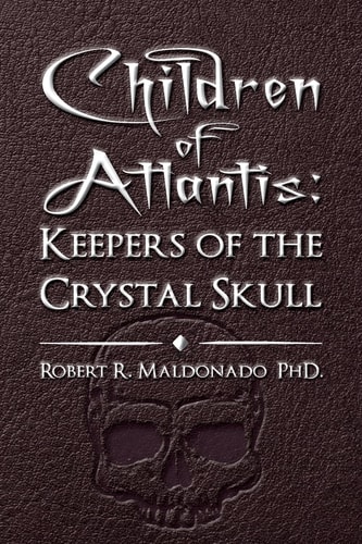 Children of Atlantis Keepers of the Crystal Skull