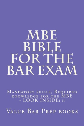 MBE Bible For The Bar Exam Mandatory Skills, Required Knowledge for the MBE - LOOK INSIDE! !!