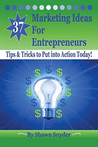37 Marketing Ideas for Entrepreneurs Tips and Tricks to Put Into Action Today!
