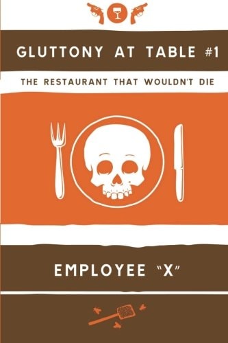 Gluttony at Table #1 The Restaurant That Wouldn't Die