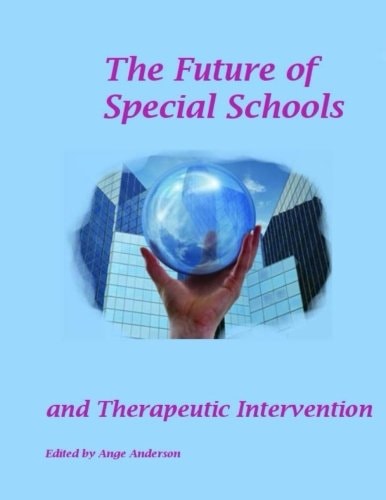 The Future of Special Schools And Therapeutic Intervention