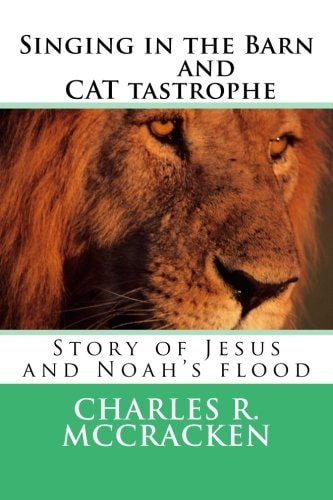 Singing in the Barn and CAT Tastrophe Story of Jesus and Noah's Flood