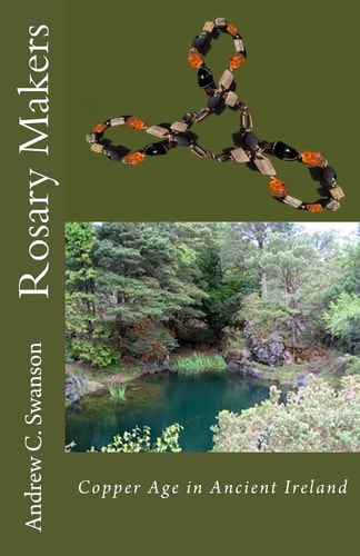 Rosary Makers of Ancient Ireland Copper Age