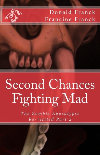 Fighting Mad The Zombie Apocalypse Re-Visited Part 2