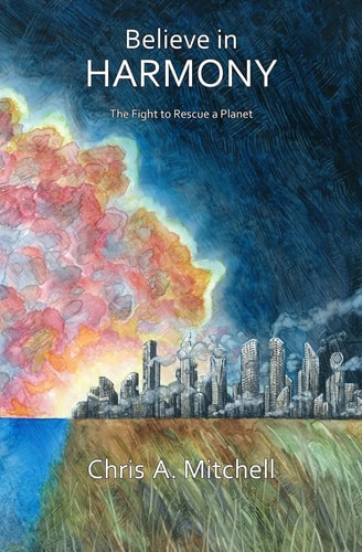 Believe in Harmony The Fight to Rescue a Planet