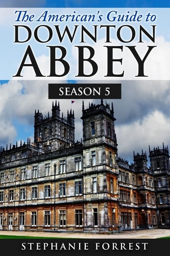 The American's Guide to Downton Abbey Season 5