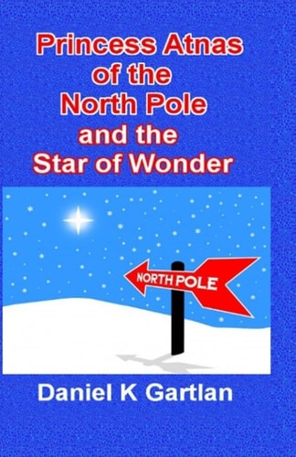 Princess Atnas of the North Pole And The Star of Wonder