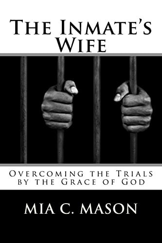 The Inmate's Wife Overcoming the Trials by the Grace of God