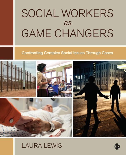 Social Workers as Game Changers: Confronting Complex Social Issues Through Cases