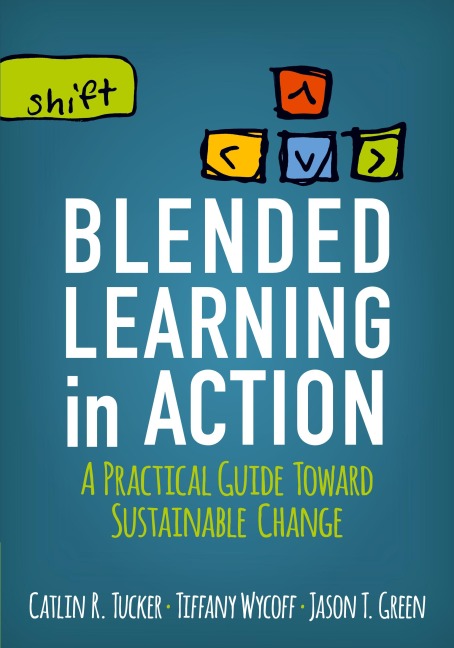 Blended Learning in Action: A Practical Guide Toward Sustainable Change