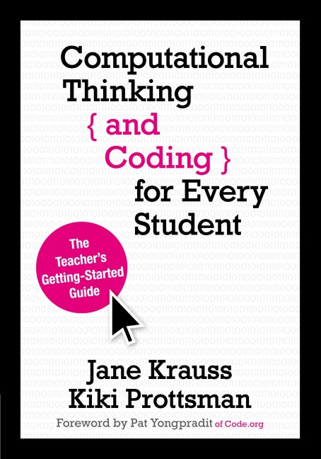 Computational Thinking and Coding for Every Student: The Teachers Getting-Started Guide