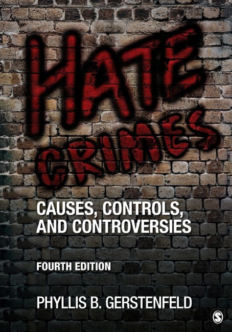 Hate Crimes: Causes, Controls, and Controversies