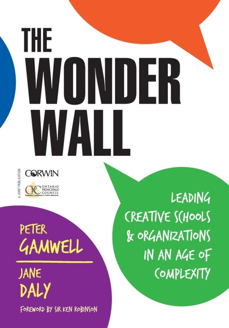 The Wonder Wall Leading Creative Schools and Organizations in an Age of Complexity