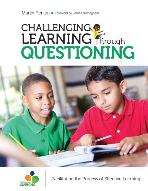 Challenging Learning Through Questioning: Facilitating the Process of Effective Learning