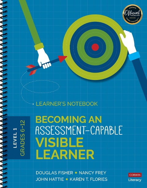 Becoming an Assessment-Capable Visible Learner, Grades 6-12, Level 1: Learners Notebook