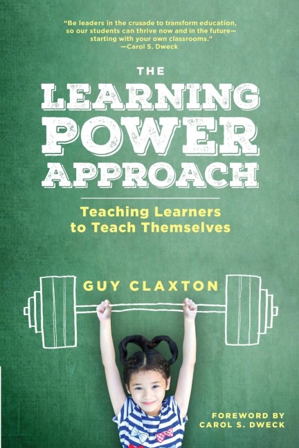 The Learning Power Approach: Teaching Learners to Teach Themselves