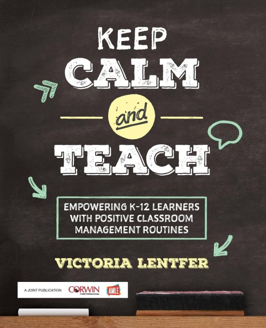 Keep CALM and Teach: Empowering K-12 Learners With Positive Classroom Management Routines