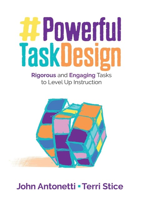 Powerful Task Design: Rigorous and Engaging Tasks to Level Up Instruction