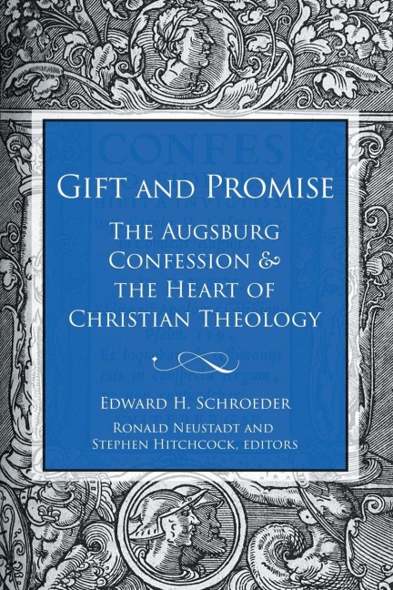 Gift and Promise: The Augsburg Confession and the Heart of Christian Theology
