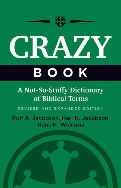 Crazy Book: A Not-So-Stuffy Dictionary of Biblical Terms, Revised and Expanded Edition