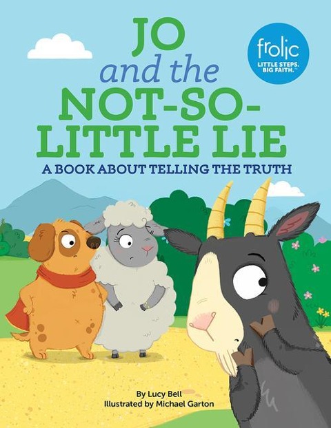 Jo and the Not-So-Little Lie: A Book about Telling the Truth